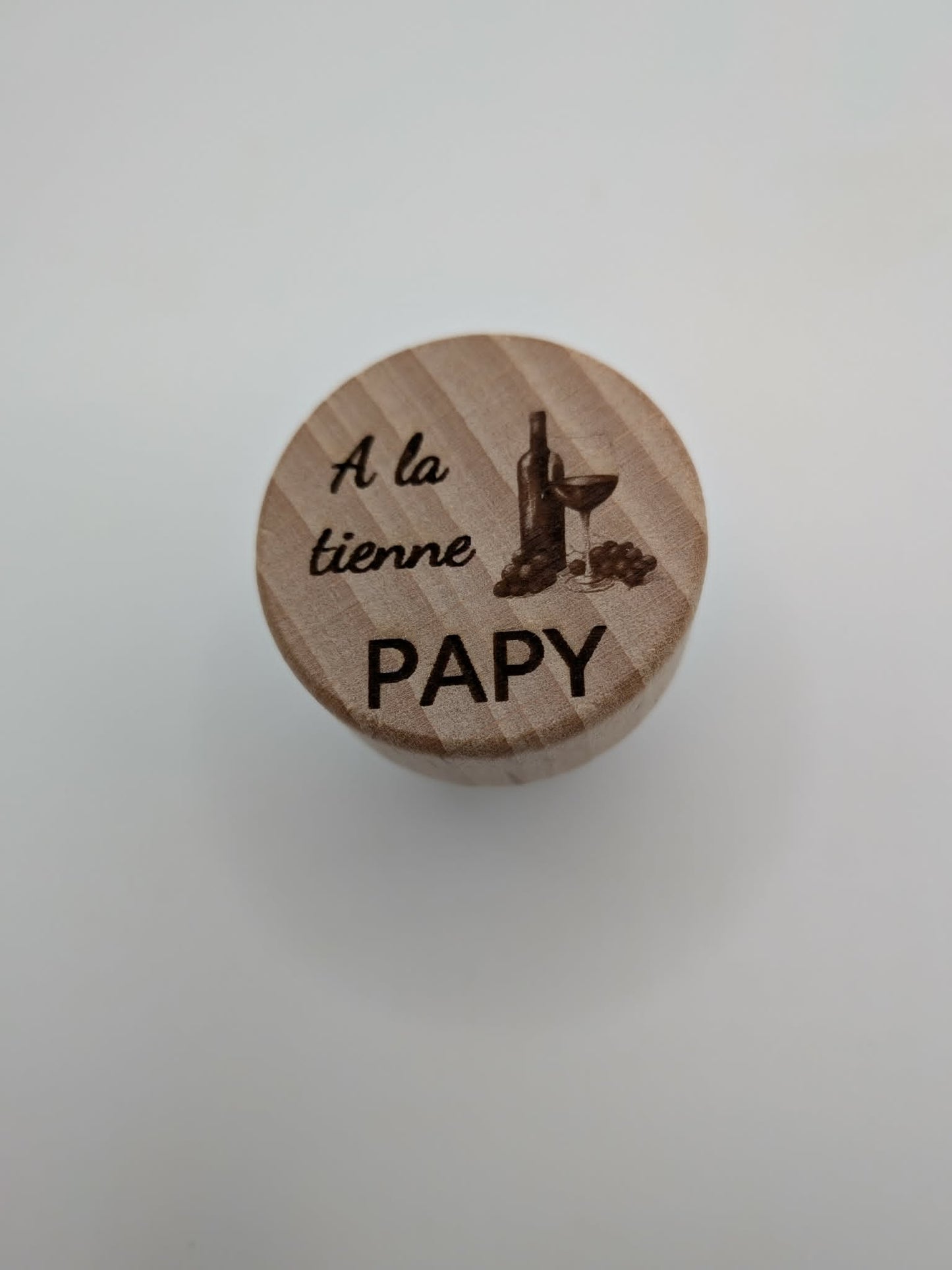BOUCHON DE BOUTEILLE - A LA TIENNE PAPY